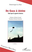 Couverture du livre « De Gaza à Jénine ; tant que la guerre durera (3e édition) » de Dominique Le Nen aux éditions L'harmattan