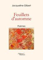 Couverture du livre « Feuillets d automne » de Jacqueline Gilbert aux éditions Baudelaire