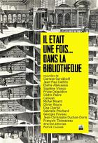 Couverture du livre « Il était une fois dans la bibliothèque » de Patrick Coulomb et Collectif aux éditions Gaussen