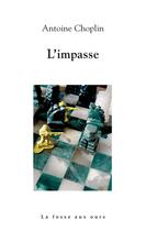 Couverture du livre « L'impasse » de Antoine Choplin aux éditions La Fosse Aux Ours