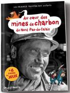 Couverture du livre « Au coeur des mines de charbon du Nord pas de Calais (édition 2017) » de  aux éditions La Petite Boite