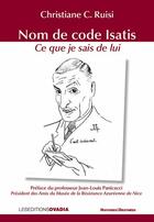 Couverture du livre « Nom de code Isatis, ce que je sais de lui » de Christiane Ruisi aux éditions Ovadia