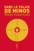 Couverture du livre « Dans le palais de Minos » de Nikos Kazantzakis aux éditions Cambourakis