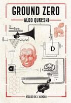 Couverture du livre « Ground zero » de Aldo Qureshi aux éditions Atelier De L'agneau