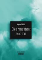 Couverture du livre « Elles marchaient avec moi » de Brigitte Crespo aux éditions Les Trois Colonnes