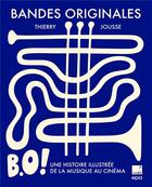 Couverture du livre « B.O. ! bandes originales : une histoire illustrée de la musique au cinéma » de Thierry Jousse aux éditions Epa