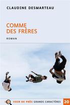 Couverture du livre « Comme des frères » de Claudine Desmarteau aux éditions Voir De Pres