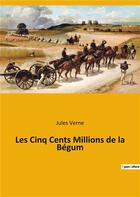 Couverture du livre « Les cinq cents millions de la begum » de Jules Verne aux éditions Culturea