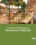 Couverture du livre « Hermanns schlacht » de Klopstock Friedrich aux éditions Culturea