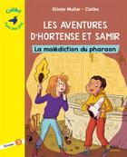 Couverture du livre « Les aventures d'Hortense et Samir ; la malédiction du pharaon ; niveau 3 » de Olivier Muller et Clotka aux éditions Belin Education
