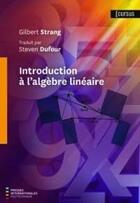 Couverture du livre « Introduction à l'algèbre linéaire » de Gilbert Strang aux éditions Ecole Polytechnique De Montreal
