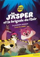 Couverture du livre « Jasper et la brigade du flair Tome 1 : la première mission » de Elisa Villebrun aux éditions Rageot