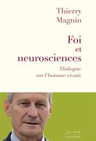 Couverture du livre « Foi et neurosciences : dialogue sur l'homme vivant » de Thierry Magnin aux éditions Salvator