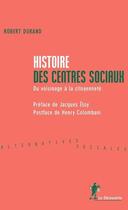 Couverture du livre « Histoire des centres sociaux NE » de Robert Durand aux éditions La Decouverte