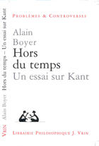 Couverture du livre « Hors du temps. - un essai sur kant » de Boyer/Alain aux éditions Vrin