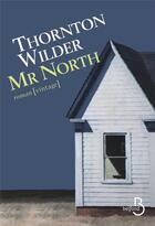 Couverture du livre « Mr North » de Thornton Wilder aux éditions Belfond