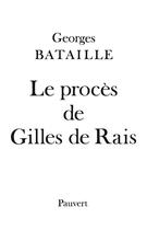 Couverture du livre « Le Procès de Gilles de Rais » de Georges Bataille aux éditions Pauvert