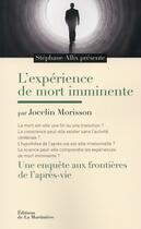 Couverture du livre « Les expériences de mort imminente ; une enquête aux frontières de l'après-vie » de Stephane Allix et Jocelin Morisson aux éditions La Martiniere