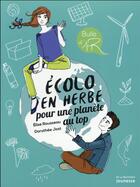 Couverture du livre « Écolo en herbe pour une planète au top » de Elise Rousseau et Dorothee Jost aux éditions La Martiniere Jeunesse