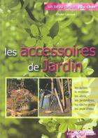 Couverture du livre « Les accessoires de jardin » de Olivier Laurent aux éditions De Vecchi
