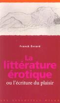 Couverture du livre « La Litterature Erotique Ou L'Ecriture Du Plaisir » de Franck Evrard aux éditions Milan