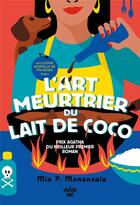 Couverture du livre « La cuisine mortelle de Tita Rosie Tome 1 : L'art meurtrier du lait de coco » de Mia P. Manansala aux éditions Cherche Midi
