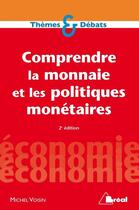 Couverture du livre « Monnaie et politiques monétaires » de Michel Voisin aux éditions Breal