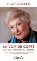 Couverture du livre « La voix du corps ; vivre avec la maladie de Parkinson » de Mady Mesple aux éditions Michel Lafon