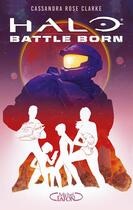 Couverture du livre « Halo - battle born Tome 1 » de Cassandra Rose Clarke aux éditions Michel Lafon