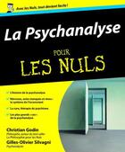 Couverture du livre « La psychanalyse pour les nuls » de Christian Godin et Gilles-Olivier Silvagni aux éditions First