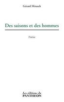 Couverture du livre « Des saisons et des hommes » de Gerard Minault aux éditions Editions Du Panthéon