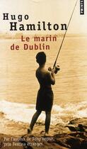 Couverture du livre « Le marin de Dublin » de Hugo Hamilton aux éditions Points