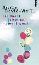 Couverture du livre « Les mères juives ne meurent jamais » de Natalie David-Weill aux éditions Points