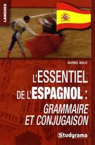 Couverture du livre « L'essentiel de l'espagnol ; grammaire et conjugaison » de Maribel Molio aux éditions Studyrama