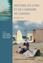 Couverture du livre « Histoire du livre et de l'imprimé au Canada t.2 ; de 1840 à 1918 » de Yvan Lamonde et Patricia Fleming et Fiona A. Black aux éditions Pu De Montreal