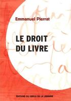 Couverture du livre « Le droit du livre » de Emmanuel Pierrat aux éditions Electre