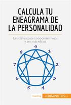 Couverture du livre « Calcula tu eneagrama de la personalidad : Las claves para conocerse mejor y ser mas eficaz » de 50minutos aux éditions 50minutos.es