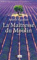 Couverture du livre « La maîtresse du moulin » de Aguillon-A aux éditions Archipel