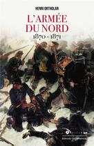 Couverture du livre « L'armee du nord 1870-1871 » de Ortholan Henri aux éditions Giovanangeli Artilleur