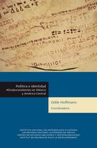 Couverture du livre « Política e identidad » de Elisabeth Cunin aux éditions Centro De Estudios Mexicanos