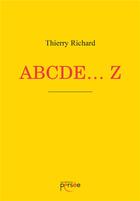 Couverture du livre « ABCDE... Z » de Thierry Richard aux éditions Persee