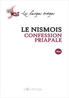 Couverture du livre « Confession Priapale- 2eme Ed. » de Le Nismois aux éditions La Bourdonnaye