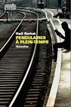 Couverture du livre « Pendulaires à plein temps » de Hadi Barkat aux éditions Presses Universitaires Romandes