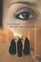 Couverture du livre « Je suis toujours partie » de Lahcene. Meriem aux éditions Ramsay