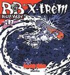 Couverture du livre « Bob hollyday in x-trem » de Stephane Moiny aux éditions Atlantica