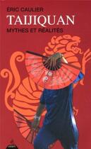 Couverture du livre « Taijiquan - mythes et realites » de Eric Caulier aux éditions Dervy