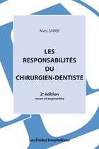 Couverture du livre « Les responsabilités du chirurgien-dentiste (2e édition) » de Marc Sabek aux éditions Les Etudes Hospitalieres