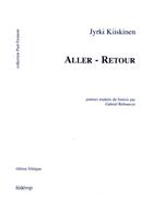 Couverture du livre « Aller retour ; poèmes finlandais » de Jyrki Kiiskinen aux éditions Federop