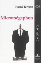 Couverture du livre « Micromegaphon » de L'Ami Terrien aux éditions Maelstrom