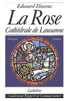 Couverture du livre « LA ROSE - CATHEDRALE DE LAUSANNE » de Diserens/Edouard aux éditions Cabedita